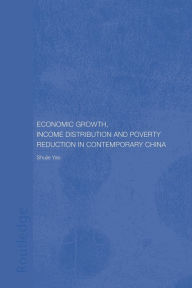 Title: Economic Growth, Income Distribution and Poverty Reduction in Contemporary China, Author: Shujie Yao