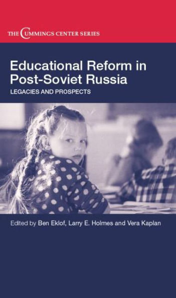 Educational Reform Post-Soviet Russia: Legacies and Prospects