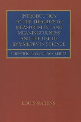 Introduction to the Theories of Measurement and Meaningfulness and the Use of Symmetry in Science