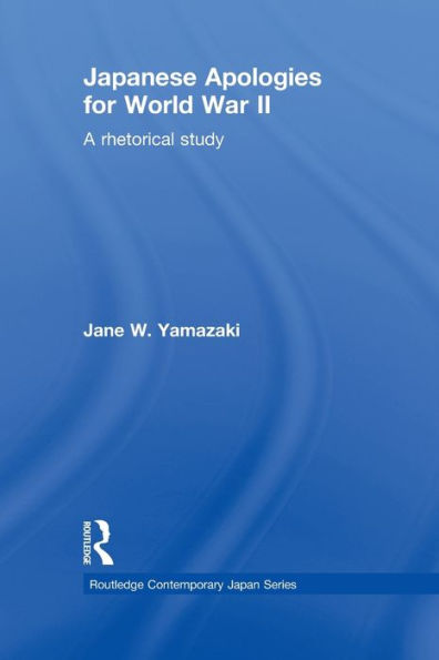 Japanese Apologies for World War II: A Rhetorical Study