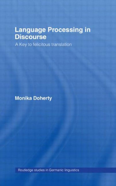 Language Processing in Discourse: A Key to Felicitous Translation