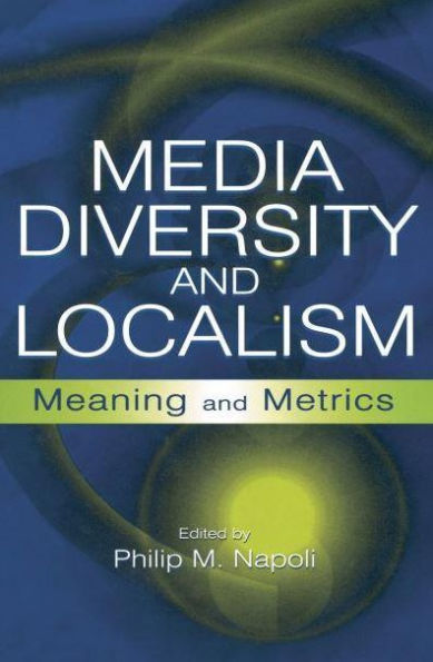 Media Diversity and Localism: Meaning Metrics