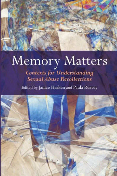 Memory Matters: Contexts for Understanding Sexual Abuse Recollections