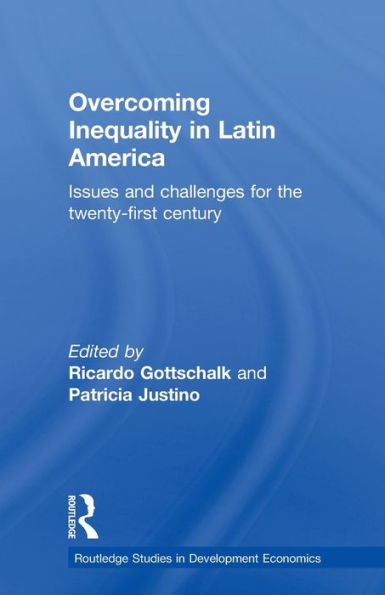 Overcoming Inequality in Latin America: Issues and Challenges for the 21st Century