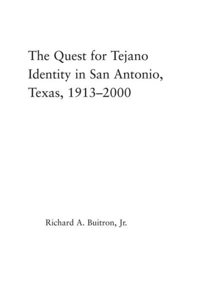The Quest for Tejano Identity in San Antonio, Texas, 1913-2000