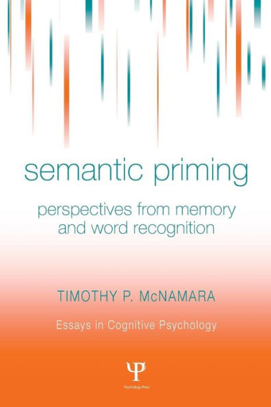 Semantic Priming: Perspectives from Memory and Word Recognition