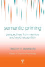 Semantic Priming: Perspectives from Memory and Word Recognition