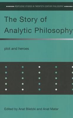 The Story of Analytic Philosophy: Plot and Heroes