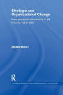 Strategic and Organizational Change: From Production to Retailing in UK Brewing 1950-1990