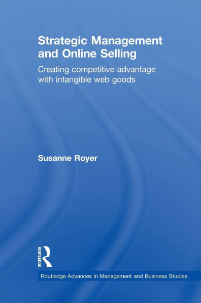 Strategic Management and Online Selling: Creating Competitive Advantage with Intangible Web Goods