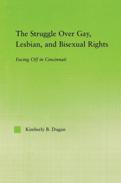 The Struggle Over Gay, Lesbian, and Bisexual Rights: Facing off in Cincinnati