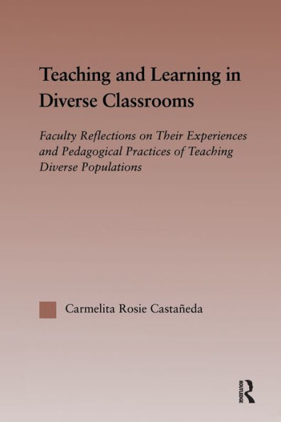 Teaching and Learning in Diverse Classrooms: Faculty Reflections on their Experiences and Pedagogical Practices of Teaching Diverse Populations