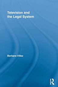Title: Television and the Legal System, Author: Barbara Villez