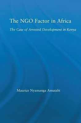 The NGO Factor in Africa: The Case of Arrested Development in Kenya