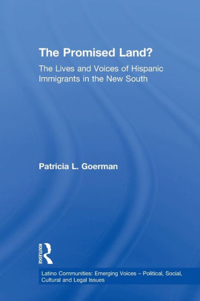 the Promised Land?: Lives and Voices of Hispanic Immigrants New South