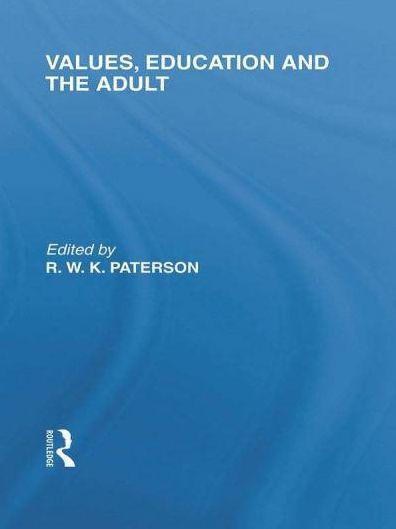 Values, Education and the Adult (International Library of Philosophy Volume 16)