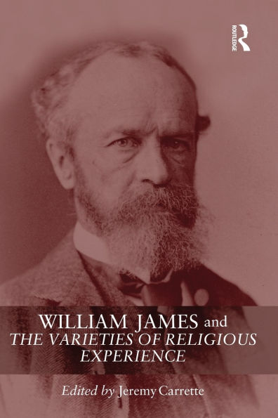 William James and The Varieties of Religious Experience: A Centenary Celebration