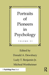 Title: Portraits of Pioneers in Psychology: Volume VI, Author: Donald A. Dewsbury