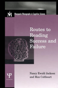 Title: Routes To Reading Success and Failure: Toward an Integrated Cognitive Psychology of Atypical Reading, Author: Nancy E. Jackson
