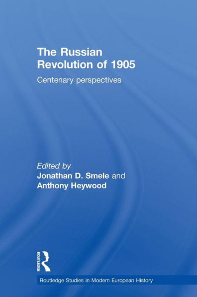 The Russian Revolution of 1905: Centenary Perspectives