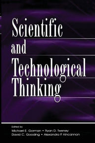 Title: Scientific and Technological Thinking, Author: Michael E. Gorman