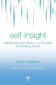 Title: Self-Insight: Roadblocks and Detours on the Path to Knowing Thyself, Author: David Dunning