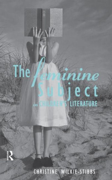 The Feminine Subject Children's Literature