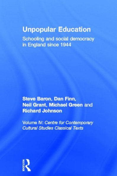 Unpopular Education: Schooling and Social Democracy England since 1944