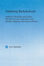 Validating Bachelorhood: Audience, Patriarchy and Charles Brockden Brown's Editorship of the Monthly Magazine and American Review