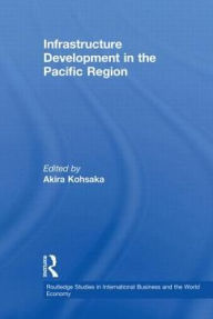 Title: Infrastructure Development in the Pacific Region, Author: Akira Kohsaka