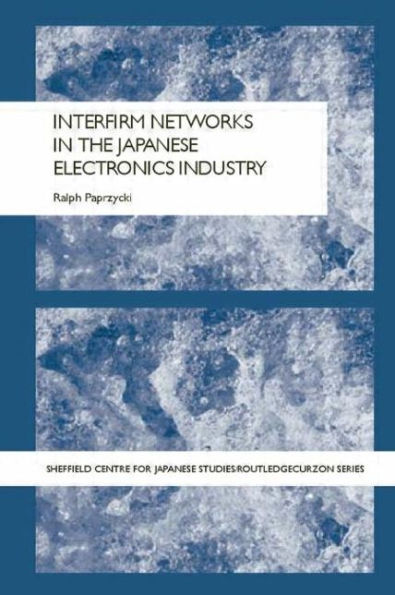 Interfirm Networks the Japanese Electronics Industry