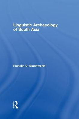 Linguistic Archaeology of South Asia