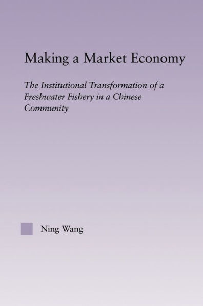 Making a Market Economy: The Institutionalizational Transformation of Freshwater Fishery Chinese Community