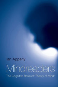 Title: Mindreaders: The Cognitive Basis of Theory of Mind, Author: Ian Apperly