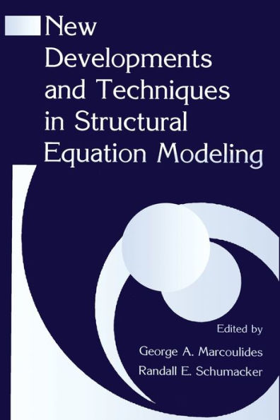 New Developments and Techniques Structural Equation Modeling