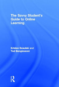 Title: The Savvy Student's Guide to Online Learning, Author: Kristen Sosulski