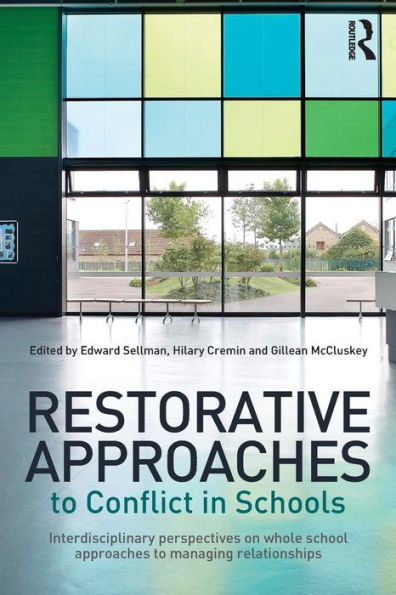 Restorative approaches to Conflict Schools: Interdisciplinary perspectives on whole school managing relationships