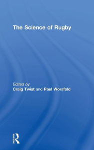 Title: The Science of Rugby / Edition 1, Author: Craig Twist