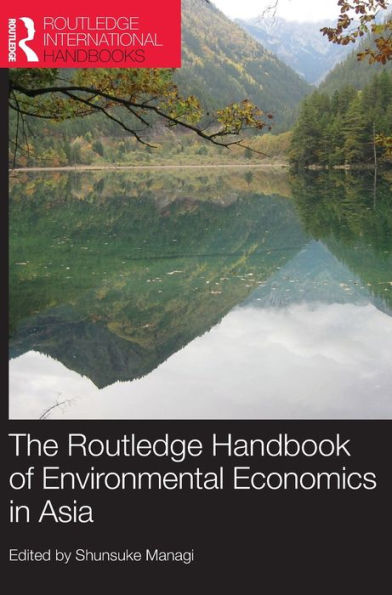 The Routledge Handbook of Environmental Economics in Asia / Edition 1