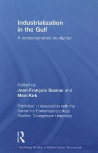 Title: Industrialization in the Gulf: A Socioeconomic Revolution, Author: Jean-Francois Seznec