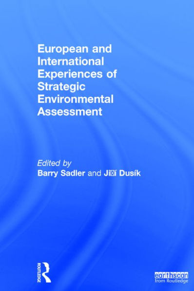 European and International Experiences of Strategic Environmental Assessment: Recent progress and future prospects / Edition 1