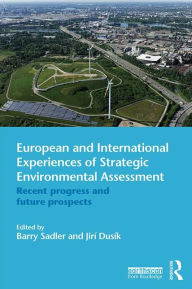 Title: European and International Experiences of Strategic Environmental Assessment: Recent progress and future prospects, Author: Barry Sadler