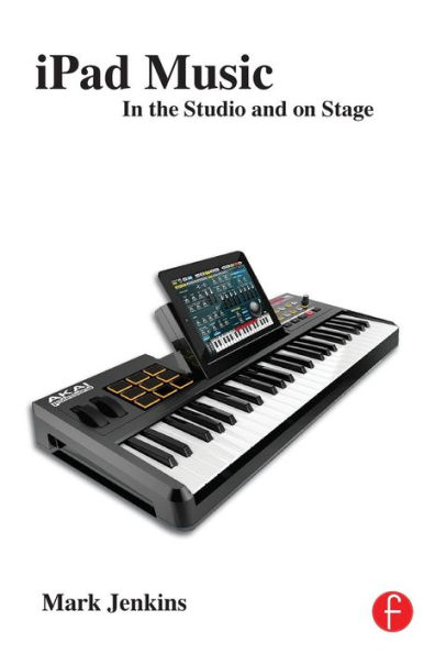 iPad Music: In the Studio and on Stage