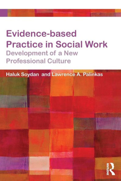 Evidence-based Practice in Social Work: Development of a New Professional Culture / Edition 1