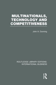 Title: Multinationals, Technology & Competitiveness (RLE International Business), Author: John Dunning