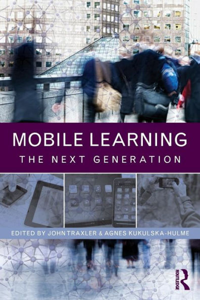 Mobile Learning: The Next Generation / Edition 1