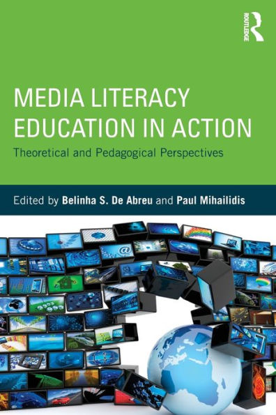 Media Literacy Education Action: Theoretical and Pedagogical Perspectives