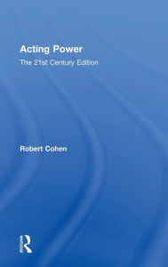 Title: Acting Power: The 21st Century Edition, Author: Robert Cohen