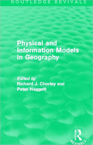 Physical and Information Models Geography (Routledge Revivals)