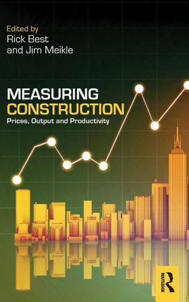 Measuring Construction: Prices, Output and Productivity / Edition 1